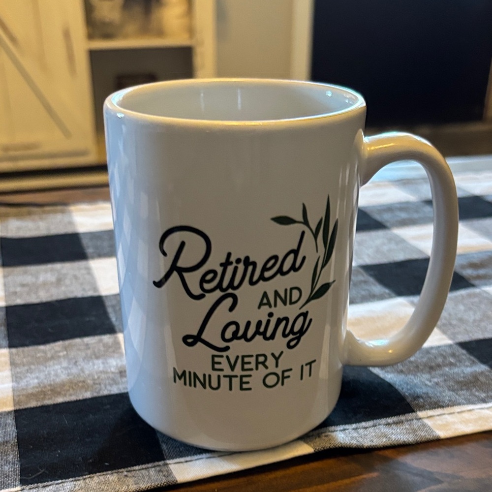 White Ceramic Mug Retired and Loving It